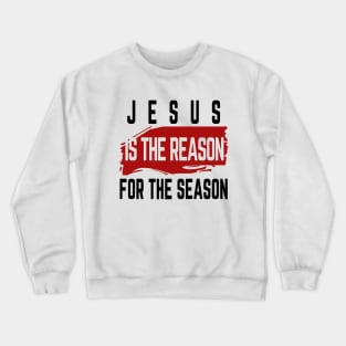 Jesus Is The Reason For The Season | Party Crewneck Sweatshirt